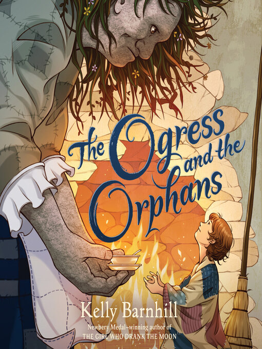 Title details for The Ogress and the Orphans by Kelly Barnhill - Wait list